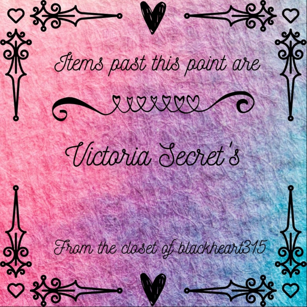 Everything past this point is Victoria’s Secret